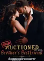 Auctioned to my Brother's Bestfriend cover