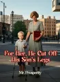 For Her, He Cut Off His Son’s Legs cover