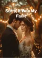Sorry, It Was My Fault cover