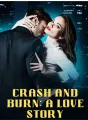 Crash and Burn: A Love Story cover