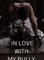In Love With My Bully  cover