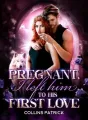 Pregnant, I left him To His First Love cover