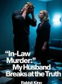 In-Law Murder: My Husband Breaks at the Truth cover