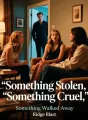Something Stolen, Something Cruel, Something Walked Away cover