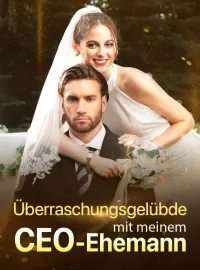 Überraschungsgelübde mit meinem CEO-Ehemann