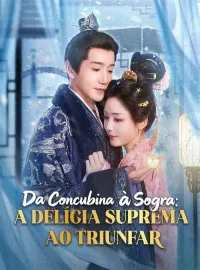 Da Concubina à Sogra: A Delícia Suprema ao TriunfarMini Séries
