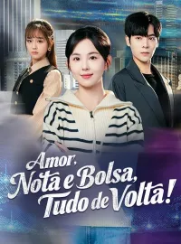 Amor, Nota e Bolsa, Tudo de Volta!Dramas Curtos