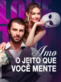 Amo o Jeito que Você Mente (Dublado)Dramas Curtos