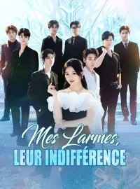 Mes Larmes, Leur Indifférence ( Doublé )Mini-dramas