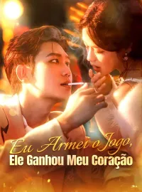 Eu Armei o Jogo, Ele Ganhou Meu CoraçãoDramas Curtos