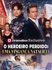O Herdeiro Perdido: Uma Vingança Natalícia (Dublado)Dramas Curtos
