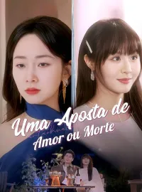 Uma Aposta de Amor ou Morte (Dublado)Dramas Curtos