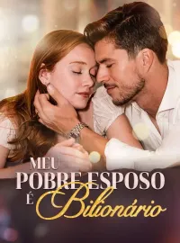 Meu Pobre Esposo É Bilionário (Dublado)Dramas Curtos