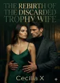 The Rebirth of the Discarded Trophy Wife cover