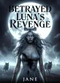 Betrayed Luna's Revenge cover