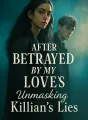 After Betrayed by My Lover: Unmasking Killian's Lies cover