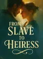 From Slave to Heiress cover