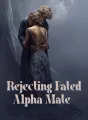 Rejecting Fated Alpha Mate cover