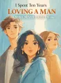 I Spent Ten Years Loving a Man Who Never Existed cover