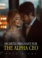 Secretly Pregnant for The Alpha CEO cover