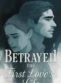 Betrayed for First Love's Life cover