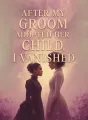 After My Groom Adopted Her Child, I Vanished cover