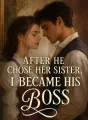 After He Chose Her Sister, I Became His Boss cover