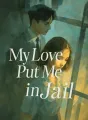 My Love Put Me in Jail cover