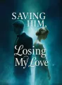 Saving Him, Losing My Love cover