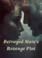 Betrayed Mate's Revenge Plot cover