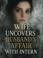 Wife Uncovers Husband's Affair with Intern cover