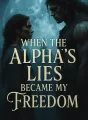 When the Alpha’s Lies Became My Freedom cover