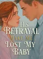 His Betrayal Make Me Lost My Baby cover