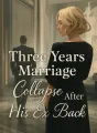 Three Years Marriage Collapse After His Ex Back cover
