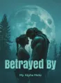 Betrayed by My Alpha Mate cover