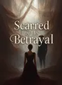 Scarred by His Betrayal cover