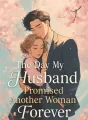 The Day My Husband Promised Another Woman Forever cover