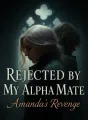 Rejected by My Alpha Mate: Amanda's Revenge cover