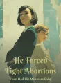 He Forced Eight Abortions Then Had His Mistress’s Baby cover