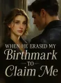 When He Erased My Birthmark to Claim Me cover