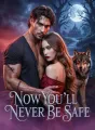 Now You'll Never Be Safe cover