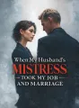 When My Husband’s Mistress Took My Job and Marriage cover