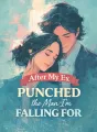 After My Ex Punched the Man I’m Falling For cover