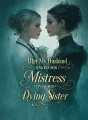 After My Husband Saved His Mistress Over His Dying Sister cover