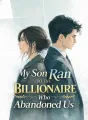 My Son Ran to the Billionaire Who Abandoned Us cover
