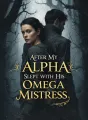 After My Alpha Slept with His Omega Mistress cover