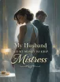 My Husband Used My Money to Keep His Mistress cover