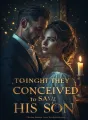 The Night They Conceived to Save His Son cover