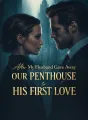 After My Husband Gave Away Our Penthouse to His First Love cover