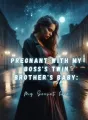 Pregnant With My Boss's Twin Brother's Baby  cover
